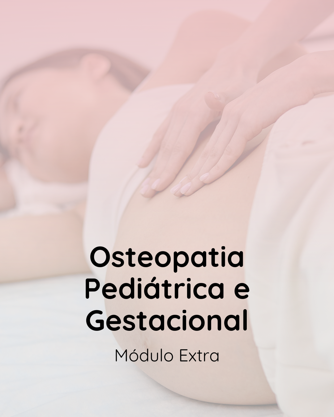 Osteopatia Pediátrica e Gestacional - Mód. Extra