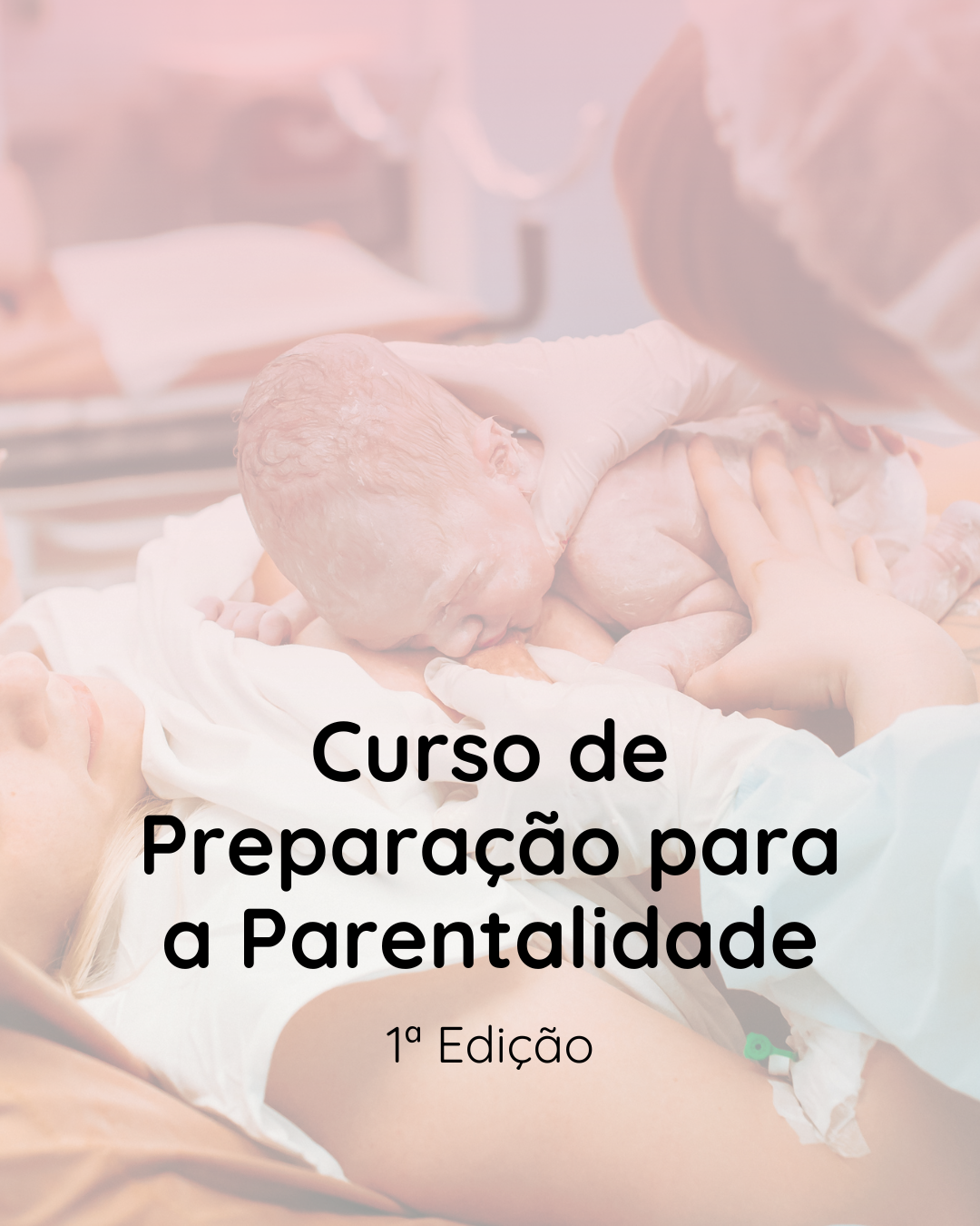 Curso de Preparação para a Parentalidade – 1ª Edição